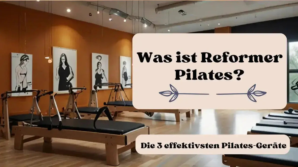 Was ist Reformer Pilates? Die 3 effektivsten Pilates-Geräte